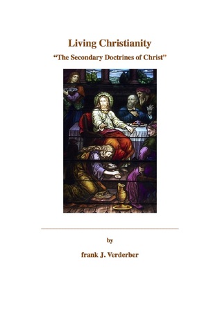 Living Christianity The Secondary Doctrines of Christ