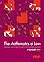 The Mathematics of Love: Patterns, Proofs, and the Search for the Ultimate Equation