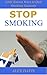 Stop Smoking: Little Known ...
