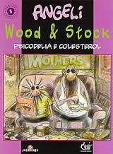 Wood & Stock: Psicodelia e Colesterol