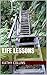 Life Lessons (To Live and G...