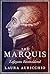 The Marquis: Lafayette Reconsidered