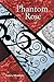 Phantom Rose