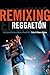 Remixing Reggaetón: The Cultural Politics of Race in Puerto Rico
