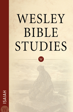 Wesley Bible Studies: Isaiah