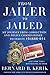 From Jailer to Jailed: My Journey from Correction and Police Commissioner to Inmate #84888-054