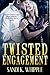 Twisted Engagement