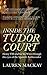 Inside the Tudor Court by Lauren Mackay