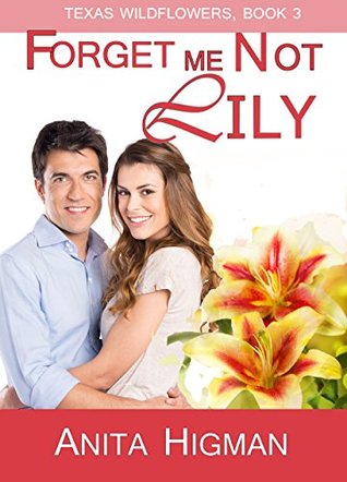 Forget Me Not Lily (Texas Wildflowers #3)