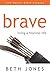 Brave: Living a Fearless Life