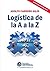 Logística de la A a la Z (Spanish Edition)