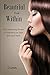 Beautiful From Within: The Surprising Power of Nutrition for Hair, Skin, and Nails