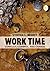 Work Time: Conflict, Control, and Change (Work & Society)