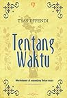 Tentang Waktu by Tyas Effendi