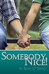 Somebody Nice! by Raine O'Tierney