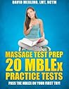 Massage Test Prep - 20 MBLEx Practice Tests: Pass the MBLEx on your first try!