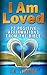 I Am Loved: 77 Positive Aff...