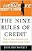 The Nine Rules of Credit - How To Start Rebuild, and Always Maintain Great Credit