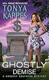 A Ghostly Demise by Tonya Kappes