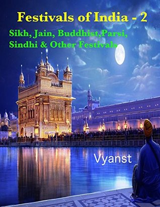 Sikh, Jain, Buddhist, Parsi, Sindhi & Other Festivals (Illustrated) (Festivals of India Book 2)