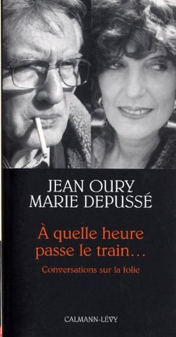 A quelle heure passe le train...: Conversations sur la folie (Petite bibliothèque des idées) (French Edition)