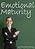 Emotional Maturity by Charlotte Maloney Emotional Maturity by Charlotte Maloney