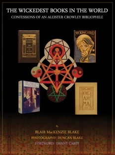 The Wickedest Books in the World: Confessions of an Aleister Crowley Bibliophile (Hardcover)