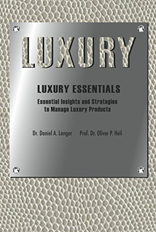 Luxury Essentials: Essential Insights and Strategies to Manage Luxury Products (Kindle Edition)