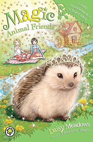 Emily Prickleback's Clever Idea (Magic Animal Friends #6)