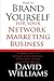 How to Brand Yourself for your Network Marketing Business: 9 Simple Steps to Explode your Business Using Easy, Simple Methods Online