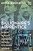 The Billionaire's Apprentice by Anita Raghavan