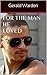FOR THE MAN HE LOVED