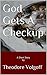 God Gets A Checkup: A Short...