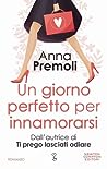 Un giorno perfetto per innamorarsi by Anna Premoli