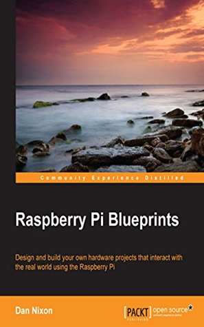 Raspberry Pi Blueprints (Kindle Edition)