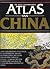 De geïllustreerde atlas van China : land, geschiedenis, cultuur en de ontwikkeling van het moderne China : met kaarten van heel China op schaal 1:4.000.000