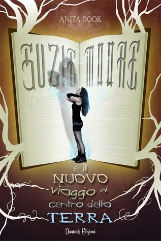 Suzie Moore e il Nuovo Viaggio al Centro della Terra (Suzie Moore, #1)