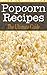 Popcorn Recipes: The Ultima...
