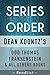 Dean Koontz Series Order & Checklist: Odd Thomas Series, Frankenstein Series, Plus All Other Books (Series List Book 4)