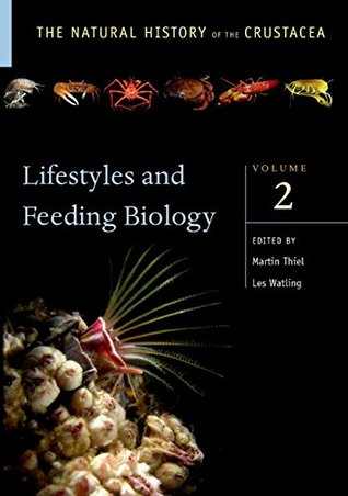 Lifestyles and Feeding Biology: Volume II (The Natural History of the Crustacea Book 2)