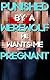 Punishment By A Werewolf, He Wants Me Pregnant: Chosen And Mated (BBW Forced First Time Enema Domestic Discipline Breeding)