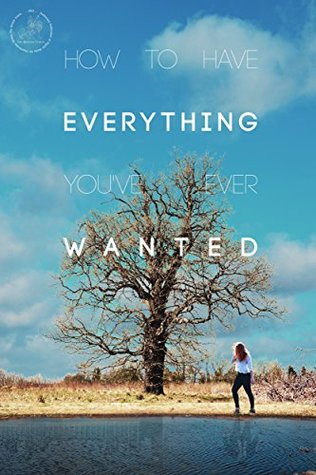 How to Have Everything You've Ever Wanted (Kindle Edition)