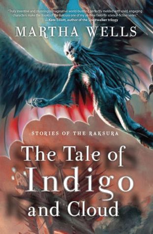 The Tale of Indigo and Cloud  (Books of the Raksura, #0.1)