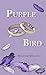 Purple Bird by Shannan Delaney