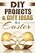DIY Projects & Gift Ideas for Easter