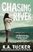 Chasing River by K.A. Tucker Chasing River by K.A. Tucker
