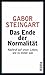 Das Ende der Normalität: Nachruf auf unser Leben, wie es bisher war (German Edition)