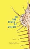 On the Edges of Vision by Helen McClory