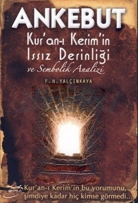 Ankebut - Kur'an-ı Kerim'in Issız Derinliği ve Sembolik Analizi