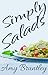 Simply Salads: Simple Salads for Every Season